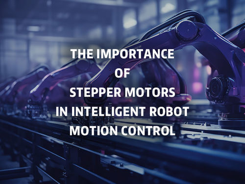 A notícia a mais atrasada da empresa aproximadamente A importância dos motores passo a passo no controlo inteligente do movimento do robô.